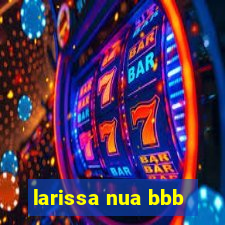 larissa nua bbb